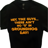 Adult 'Ain't No S in Groundhog Day' T-Shirt - Black