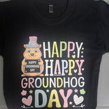 *Adult colorful Happy Happy Groundhog Day Tshirt