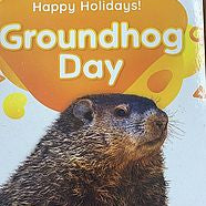 Happy Holidays Ghog Day Book- Groundhog Stuff